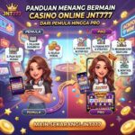 Panduan Menang Bermain Casino Online JNT777 untuk Level Pemula hingga Pro