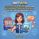 JNTWIN: Situs Slot Online dengan Layanan CS Paling Ramah di Seluruh Indonesia